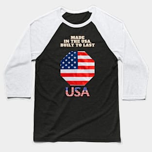 Made in the USA, Built to Last Baseball T-Shirt